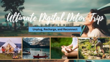 Ultimate Digital Detox Trip: Unplug, Recharge, and Reconnect